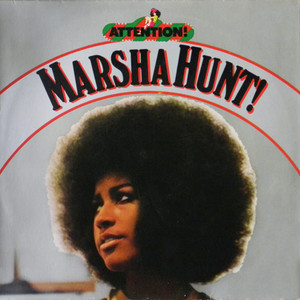 Attention! Marsha Hunt!