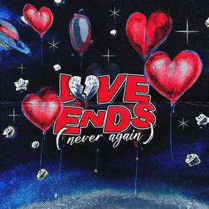 love ends (never again) [Explicit]