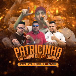 PATRICINHA VAI CHUPA OU VAI LAMBER (Explicit)