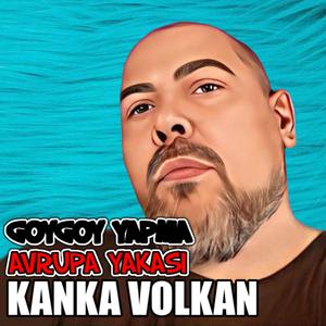 Goygoy Yapma (Avrupa Yakası) – Kanka Volkan