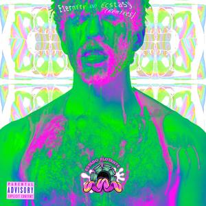 Eternity on Ecstasy (Remixes) [Explicit]