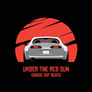 Under the Red Sun: Savage Rap Beats