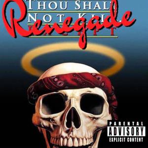 Thou Shalt Not Renegade (Explicit)