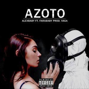 Azoto(feat. FaraBaby) (Explicit)
