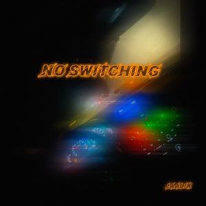 No Switching (feat. Jaalik) [Explicit]