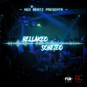 Bellakeo y Sobeteo (Remix)
