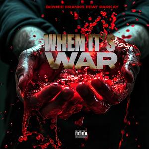 WHEN ITS WAR (feat. PARKAY) (Explicit)