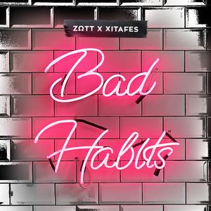 Bad Habits (feat. Xitafes) (Explicit)