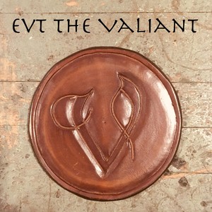 EVT the Valiant