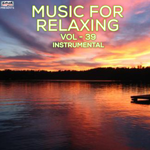 Music for Relaxing, Vol. 39