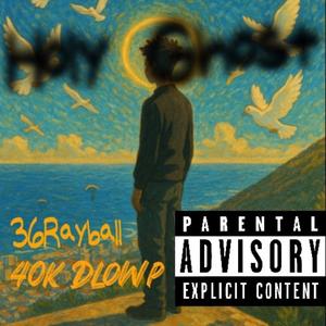 Holy Ghost (feat. 40k Dlowp) (Explicit)