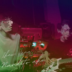 Ikaw sana, Nandito ako