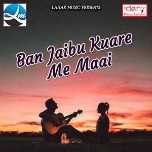 Ban Jaibu Kuare Me Maai