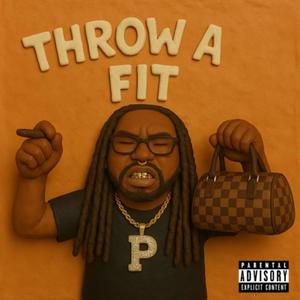 THROW A FIT (Explicit)