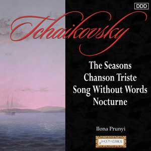 Tchaikovsky: The Seasons - Chanson Triste - Song Without Words - Nocturne