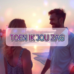 Toen ik jou zag