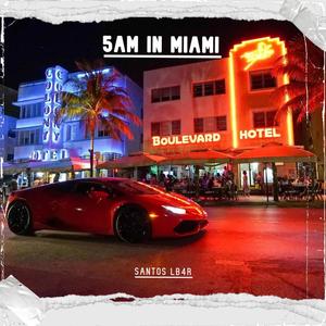 5am In Miami (Explicit)