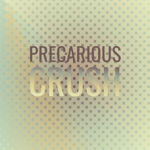 Precarious Crush