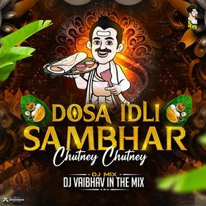 Dosa Idli Sambar Chutney Chutney DJ Song Trending