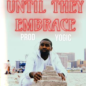 Until they embrace us (feat. Carl Moore) (Explicit)