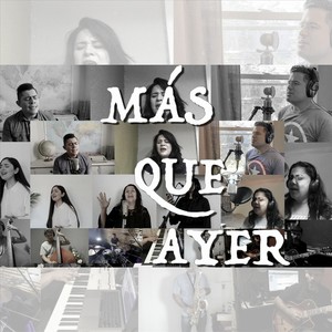 Más Que Ayer (feat. Isaac Valdez, Yesenia Guzmán, Jairo Martínez, Elena Díaz, Merary Díaz, Brenda Cruz & Viviana Acedo)