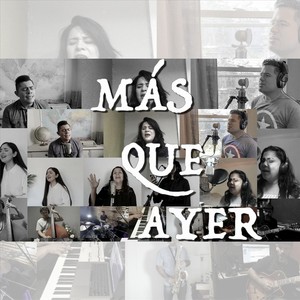 Más Que Ayer(feat. Isaac Valdez, Yesenia Guzmán, Jairo Martínez, Elena Díaz, Merary Díaz, Brenda Cruz & Viviana Acedo)