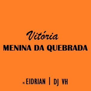 Vitória Menina da Quebrada (Explicit)