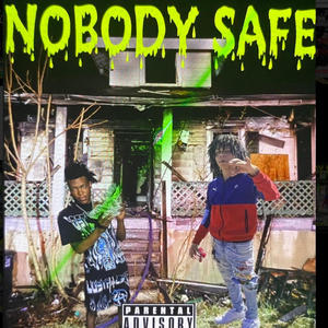 Nobody Safe (feat. NBA Lil Dump) [Explicit]