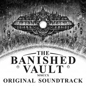 The Banished Vault (Original Game Soundtrack) (The Banished Vault 游戏原声带)