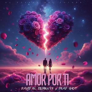 Amor Por Ti (feat. Dead Shot)