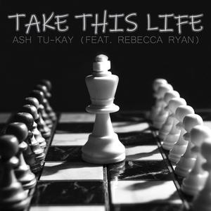 Take This Life (feat. Rebecca Ryan)