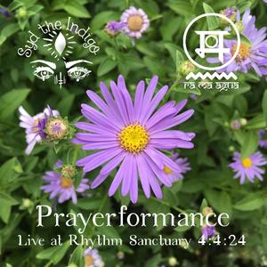 Prayerformance (feat. Syd the Indigo) (Live at Rhythm Sanctuary)