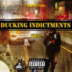 Ducking Indictments Mixtape (Explicit)