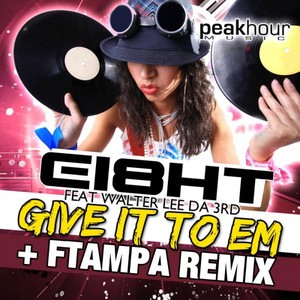 Give It To Em (Original Mix)