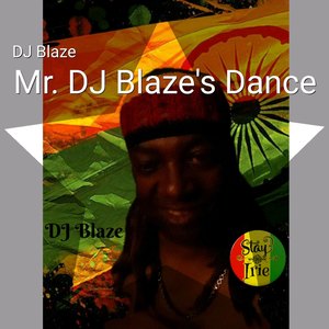 Mr. Dj Blaze's Dance