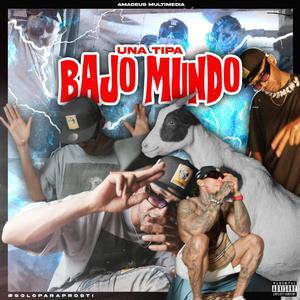 Una tipa bajo Mundo (feat. El Fresch) [Explicit]