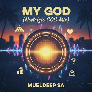 My God (Nostalgic Sos Mix)
