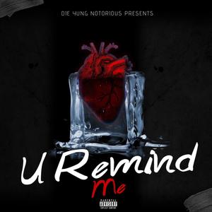 U REMIND ME (Explicit)