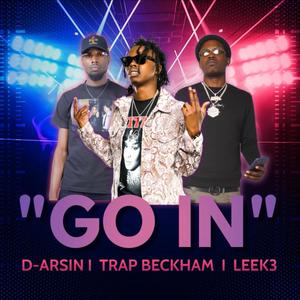 Go In (feat. Trap Beckham, D-Arsin & Leek3) [Explicit]