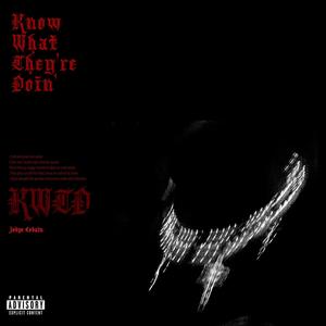 KWTD (Know What They're Doin') [Explicit]