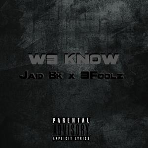 W3 Know (feat. 3Foolz) [Explicit]