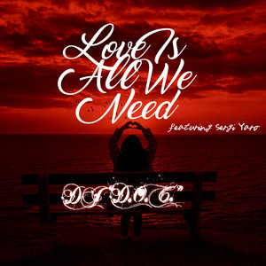 Love Is All We Need (Extended Mix)