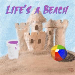 Life's A Beach (Explicit)