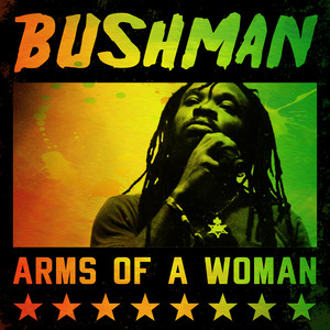 Bushman - Arms of a Woman