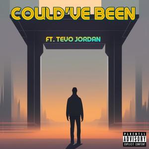 Could've Been (feat. Tevo Jordan) [Explicit]