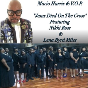 Jesus Died on the Cross (feat. Nikki Ross & Lena Byrd Miles)