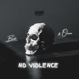 No Violence (feat. Orrane) [Explicit]