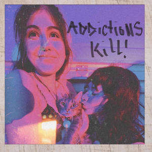 Addictions Kill (Explicit)