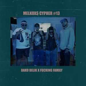 Cypher #13 (feat. Dako Belik & ****ing Family) [Explicit]