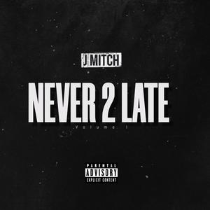 Never 2 Late (Explicit)